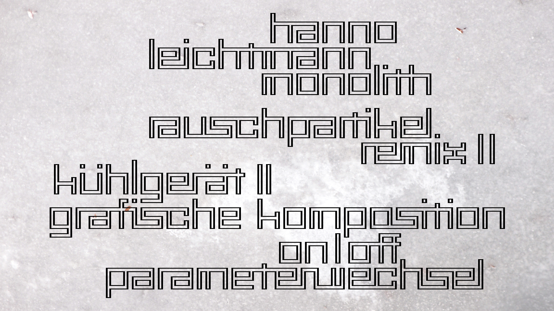 2021-03-10 Hanno Leichtmann - 1996 Monolith (rauschpartikel Remix 1 - 3)
